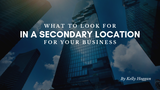 What to Look for in a Secondary Location for Your Business
