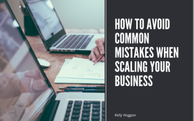 How to Avoid Common Mistakes When Scaling Your Business
